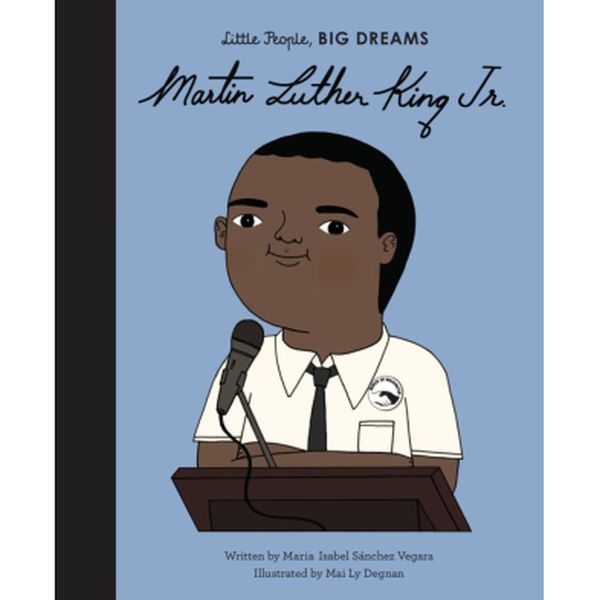 LITTLE PEOPLE BIG DREAMS: MARTIN LUTHER KING JR